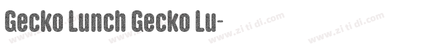 Gecko Lunch Gecko Lu字体转换